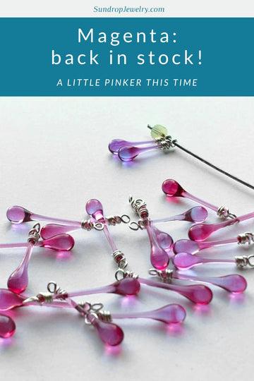 Magenta glass jewelry is back in stock, with a slightly pinker hue
