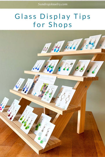 A few tips for displaying glass jewelry - for Sundrop Jewelry's wholesale shops